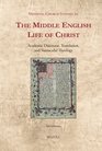The Middle English Life of Christ Academic Discourse Translation and Vernacular Theology