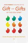John Wimber's Teaching on the Gift and Gifts of the Holy Spirit
