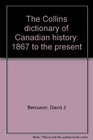 The Collins dictionary of Canadian history 1867 to the present