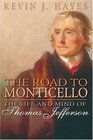 The Road to Monticello The Life and Mind of Thomas Jefferson