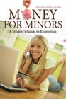 Money for Minors A Student's Guide to Economics