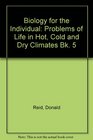 Biology for the Individual Problems of Life in Hot Cold and Dry Climates Bk 5