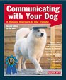 Communicating With Your Dog A Humane Approach to Dog Training