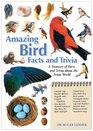 Amazing Bird Facts and Trivia A Treasury of Facts and Trivia about the Avian World