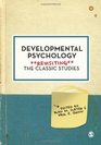 Developmental Psychology: Revisiting the Classic Studies