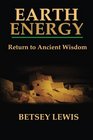 Earth Energy Return to Ancient Wisdom