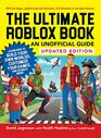 The Ultimate Roblox Book An Unofficial Guide Updated Edition Learn How to Build Your Own Worlds Customize Your Games and So Much More