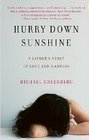 Hurry Down Sunshine: A Father's Story of Love and Madness