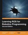 Learning ROS for Robotics Programming  Second Edition
