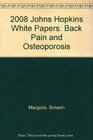 Back Pain and Osteoporosis 2008 Johns Hopkins White Papers