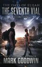 The Seventh Vial A Novel of the Great Tribulation