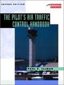 The Pilot's Air Traffic Control Handbook 2/e