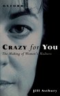 Crazy for You The Making of Women's Madness