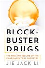 Blockbuster Drugs The Rise and Decline of the Pharmaceutical Industry