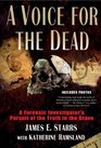 A Voice for the Dead A Forensic Investigator's Pursuit of the Truth in the Grave