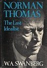 Norman Thomas the last idealist