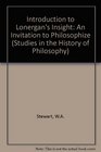 Introduction to Lonergan's Insight An Invitation to Philosophize