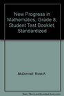 New Progress in Mathematics Grade 8 Student Test Booklet Standardized