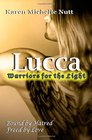 Lucca Warriors for the Light Bound by Hatred  Freed by Love
