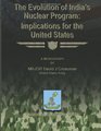 The Evolution of India's Nuclear Program:  Implications for the United States