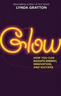 Glow How You Can Radiate Energy Innovation and Success