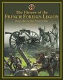 The History of the French Foreign Legion From 1831 to Present Day