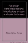 American constitutional law: Introductory essays and selected cases