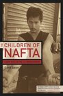 The Children of NAFTA  Labor Wars on the US/Mexico Border