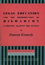 Legal Education and the Reproduction of Hierarchy A Polemic Against the System A Critical Edition