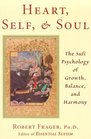 Heart Self  Soul The Sufi Psychology of Growth Balance and Harmony