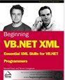Beginning VBNET XML Essential XML Skills for VBNET Programmers