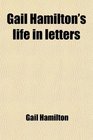 Gail Hamilton's Life in Letters