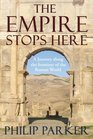 The Empire Stops Here A Journey along the Frontiers of the Roman World