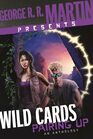 George R R Martin Presents Wild Cards Pairing Up An Anthology