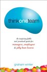 Think One Team An Inspiring Fable and Practical Guide for Managers Employees  Jelly Bean Lovers