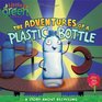 The Adventures of a Plastic Bottle A Story About Recycling