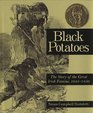 Black Potatoes The Story Of The Great Irish Famine 18451850