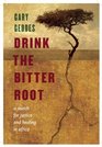 Drink the Bitter Root A Search for Justice and Healing in Africa
