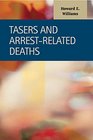 Tasers and Arrestrelated Deaths