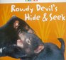 Rowdy Devil's Hide And Seek