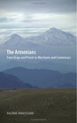 The Armenians: From Kings and Priests to Merchants and Commissars