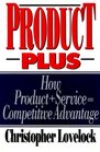 Product Plus How Product  Service  Competitive Advantage