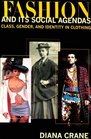Fashion and Its Social Agendas  Class Gender and Identity in Clothing