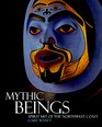 Mythic Beings Spirit Art of the Northwest Coast
