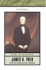 James K Polk and the Expansionist Impulse