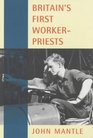 Britains First Worker Priests