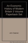 An Economic History of Modern Britain 3 Volume Paperback Set