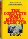 The complete home medical guide for dogs