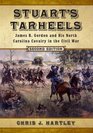 Stuart's Tarheels James B Gordon and His North Carolina Cavalry in the Civil War 2d ed