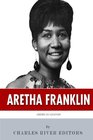American Legends The Life of Aretha Franklin
